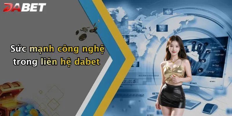 Sức mạnh công nghệ trong liên hệ dabet